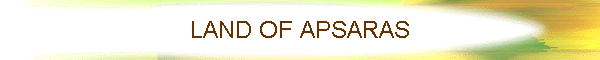 LAND OF APSARAS