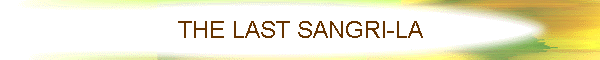 THE LAST SANGRI-LA